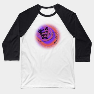 Have a Groovy Doxy Day! Baseball T-Shirt